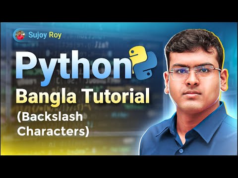 Python Bangla Tutorial Lecture 06 Backslash Characters In Python