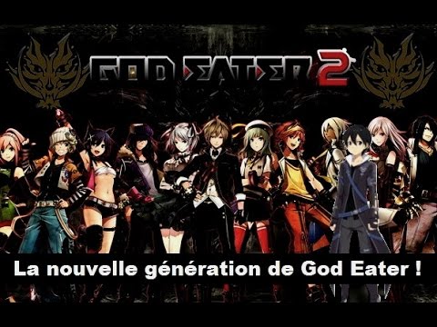 Let's Play Fr / God Eater 2: Rage Burst, partie 1: Bienvenue au SANG !