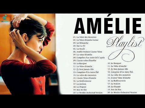 Amélie Soundtrack || Le beau monde d'Amélie en 1 heure || Le monde fabuleux d'Amélie - SoundTrack