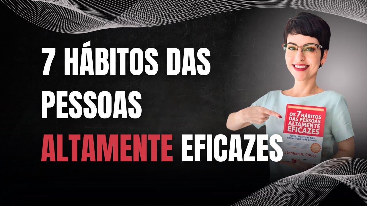 O QUE AS PESSOAS EFICAZES FAZEM