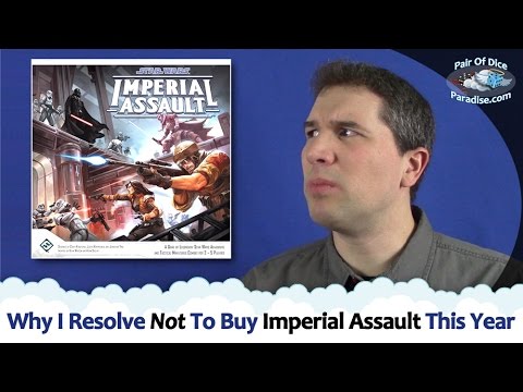 Why I Resolve Not To Buy Imperial Assault This Year