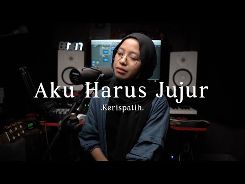 Aku Harus Jujur - Kerispatih ( cover )