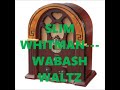 SLIM WHITMAN   WABASH WALTZ