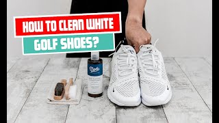 Easy and Effective Methods to how to clean white golf shoes | Step-by-Step Guide