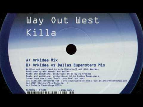 Way Out West - Killa (Orkidea Remix) (HD)