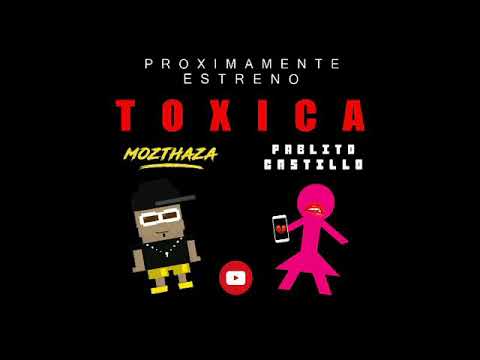 Adelanto "Tóxica" Mozthaza ft Pablito Castillo [Noviembre 2019]