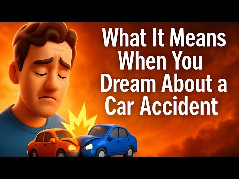 What It Means When You Dream About a Car Accident – A Biblical Perspective