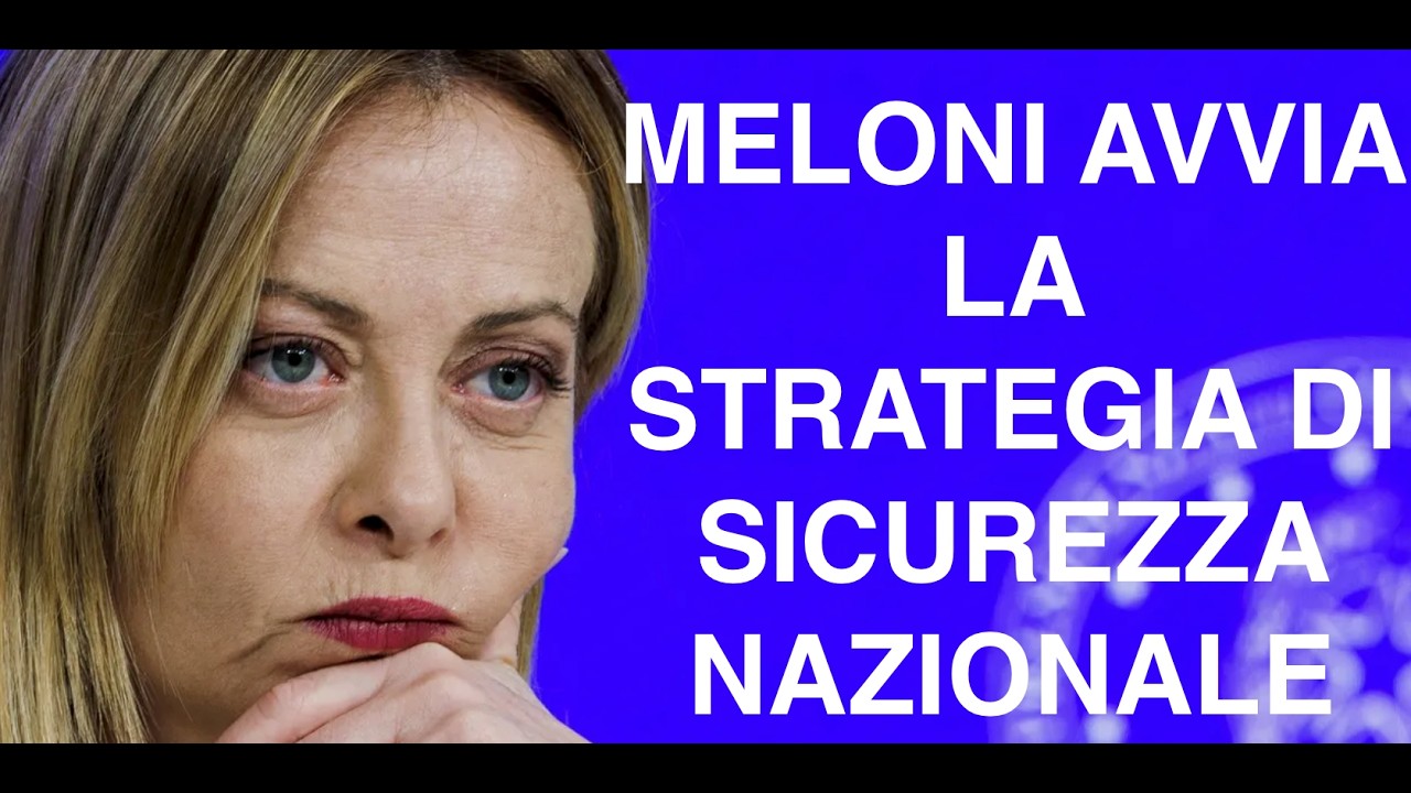 MELONI AVVIA LA STRATEGIA DI SICUREZZA NAZIONALE