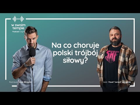 S07E11: Na co choruje polski trójbój siłowy? Paweł „Jurand” Jurczyński
