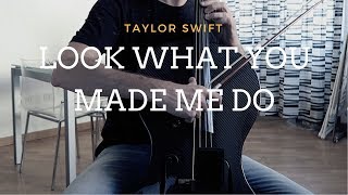 Taylor Swift - Look what you made me do for cello and piano (COVER)