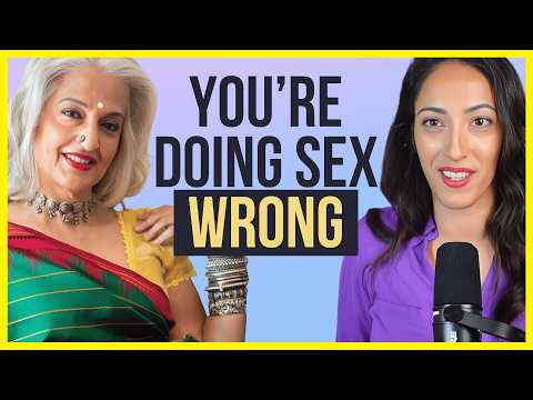 How to Have Better, Hotter Sex? Using The Kamasutra (It's not what you think!) Ft. Dr. Seema Anand