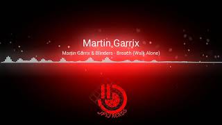 Martin Garrix &amp; Blinders - Breach (Walk Alone)