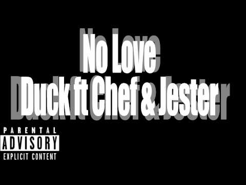 No Love (Duck ft Chef & Jester)