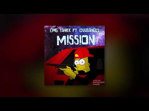 OMG Tankk ft. DuuBandzz - Mission (AUDIO)