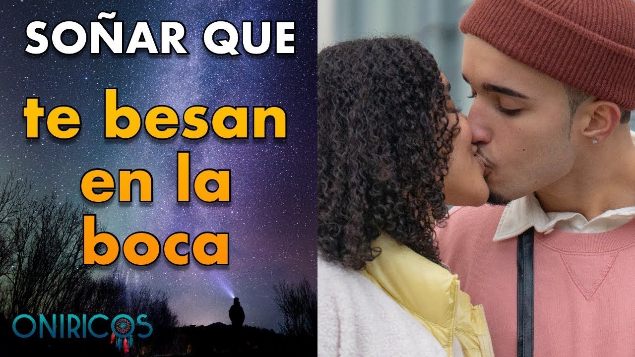 ¿Qué significa SOÑAR que TE BESAN en la BOCA 😚✨Interpretación de sueños con besos en la boca