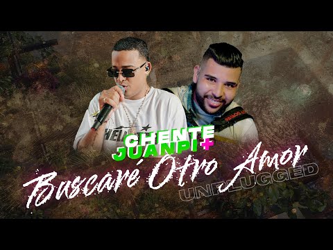 Buscaré Otro Amor - Chente Lozano + JuanPi Sánchez (Unplugged)