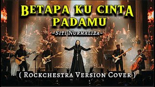 WOW KEREN! Betapa Ku Cinta Padamu – Siti Nurhaliza (Versi Rockchestra Cover) by Idad Channel