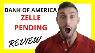 🔥 Bank of America Zelle Pending Review: Pros and Cons