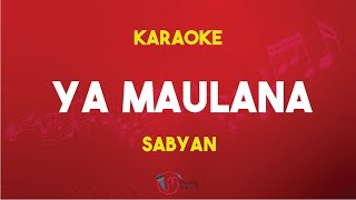 Download lagu Ya Maulana - sabyan (karaoke version) mp3 Download lagu Ya Maulana - sabyan (karaoke version) mp3