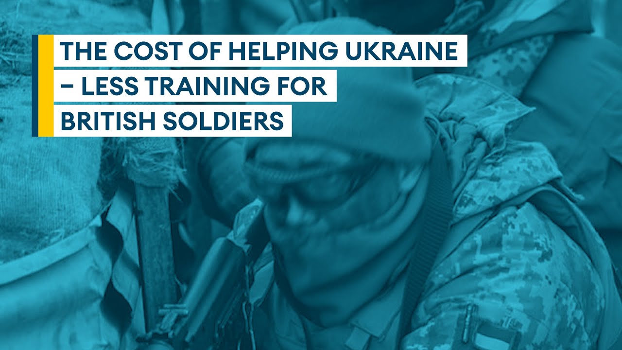 The cost of helping Ukraine – less training for British soldiers | Sitrep podcast
