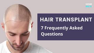 Hair Transplant - 7 Frequently Asked Questions