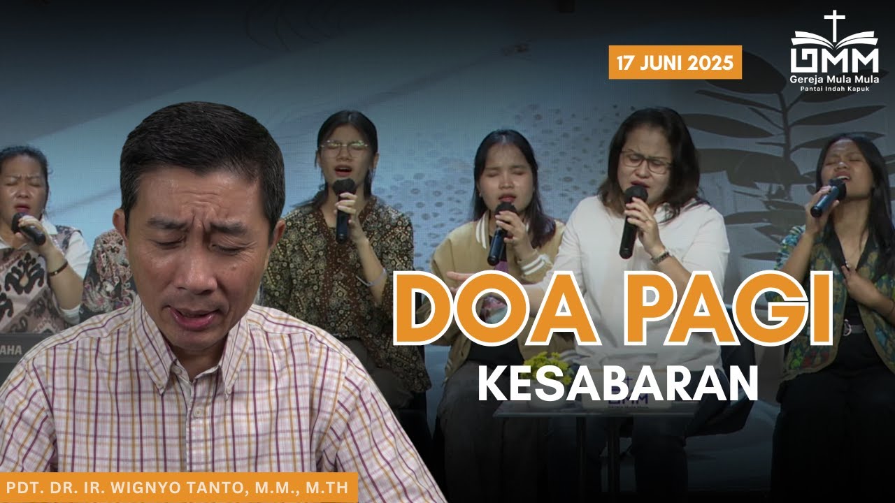 DOA PAGI | Kesabaran – 17 JUNI 2025 | Pdt. Dr. Ir. Wignyo Tanto, M.M., M.Th.