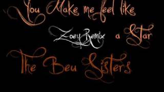 You Make Me Feel Like A Star (Zoey Remix) - The Beu Sisters