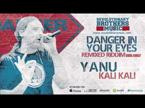 YANU - Kali Kali - REMIXED RIDDIM Danger In Your Eyes