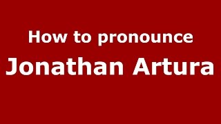 How to pronounce Jonathan Artura