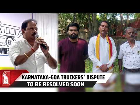 Goa-Karnataka Truckers' Row Set for Early Resolution Following Political Intervention