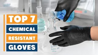 7 Best Chemical-Resistant Gloves for Lab & Industrial Work