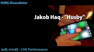 Video thumbnail for Husby │ iKaossilator │ Kaossilator for iPad and iPhone peformance - haQ attaQ by Jakob Haq