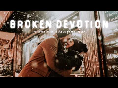 Mint Julep - Broken Devotion (Full Album Mix)