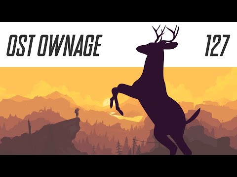 OST Ownage 127 - Firewatch - Prologue