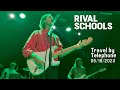 Rival Schools - Travel by Telephone (Live) - 05/19/2023