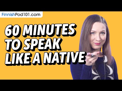 Do You Have 60 Min? You Can Speak Like a Native Finnish Speaker