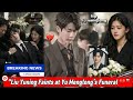 Liu Yuning Faints at Yu Menglong’s Funeral 💔 Zhao Lusi’s Tears Break Everyone”