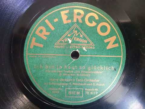 Harry Jackson's Tanz Orchester - Ich Bin Ja Heut So Glücklich