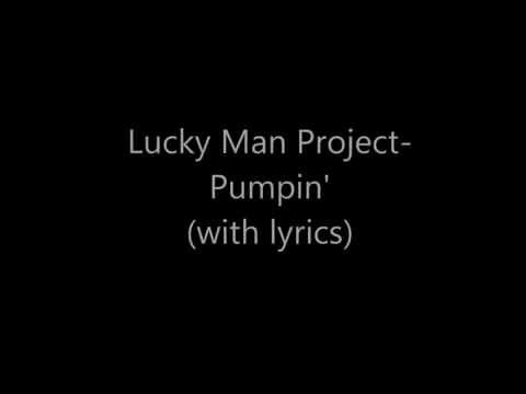 Lucky Man Project - Pumpin - Lyrics