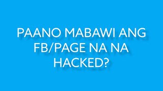 Paano mabawi ang FB/Page na na hacked.