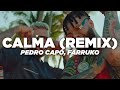 Pedro Capó, Farruko - Calma (Remix) (Letra)