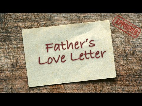 Father's Love Letter | A Love Letter From God To You