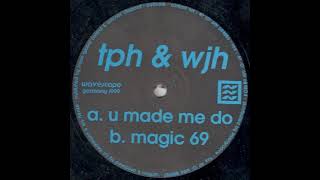 TPH & WJH - Magic 69