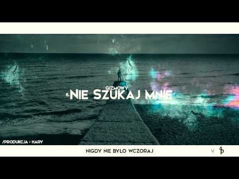 6.Gizmowy/Hary - Nie Szukaj Mnie