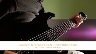 Video thumbnail for Jason Richardson - Retrograde Guitar Cover By BiG by Nuttapong Hawat