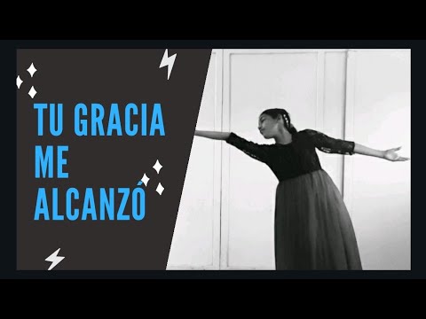 tu gracia me alcanzó (HILLSON) danza