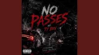 No passes (feat. Ty Bev)