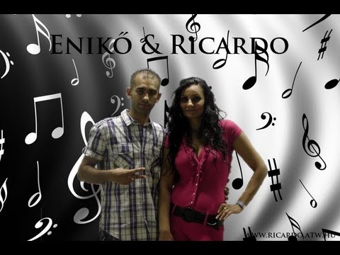 Enikő & Ricardo - Te vagy az életem. 2012/2013