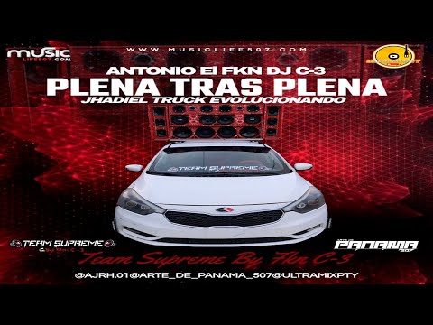 PLENAS TRAS PLENA #MIX #2025 BY JHADIEL TRUCK EVOLUCIONANDO - ANTONIO EL FKN DJ | #MUSICLIFE507