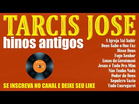 TARCIS JOSÉ - COMPLETO [hinos antigos] anos 80